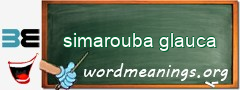 WordMeaning blackboard for simarouba glauca